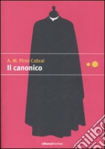 Il Canonico libro di Pires Cabral A. M.