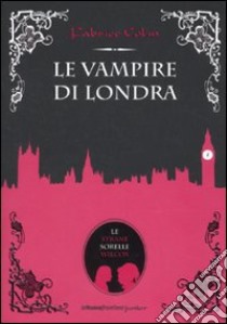Le Vampire di Londra libro di Colin Fabrice