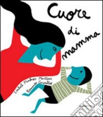 Cuore di mamma. Ediz. illustrata libro di Minhós Martins Isabel; Carvalho Bernardo