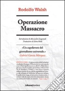 Operazione massacro libro di Walsh Rodolfo