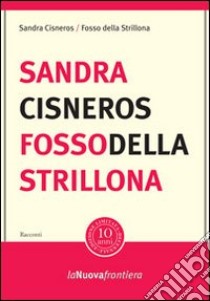 Fosso della strillona libro di Cisneros Sandra