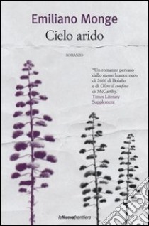 Cielo arido libro di Monge Emiliano