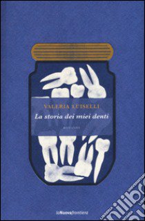 La storia dei miei denti libro di Luiselli Valeria