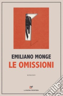 Le omissioni libro di Monge Emiliano