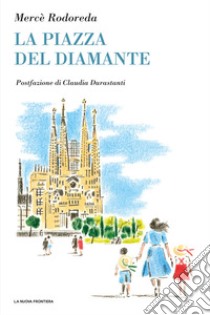 La piazza del Diamante libro di Rodoreda Mercè