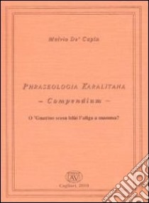 Phraseologia karalitana. Compendium libro di De' Cupin Malvio