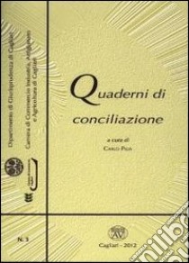 Quaderni di conciliazione. Vol. 3 libro di Pilia C. (cur.)