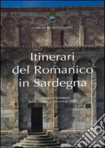 Itinerrai del romanico in Sardegna. 1° Convegno nazionale (Santa Giusta, 7 dicembre 2007) libro