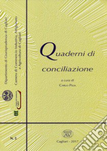 Quaderni di conciliazione  (2017). Con CD-ROM. Vol. 5 libro di Pilia C. (cur.)