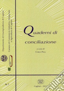 Quaderni di conciliazione (2017). Vol. 7 libro di Pilia C. (cur.)