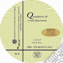 Quaderni di conciliazione. CD-ROM. Vol. 9 libro di Pilia C. (cur.)