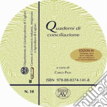 Quaderni di conciliazione. CD-ROM. Vol. 10 libro di Pilia C. (cur.)