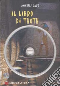 Il libro di Thoth. Con CD-ROM libro di Gazo Michele