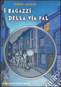 Molnar I Ragazzi Della Via Pal 2ed+cdrom libro di Molnár Ferenc