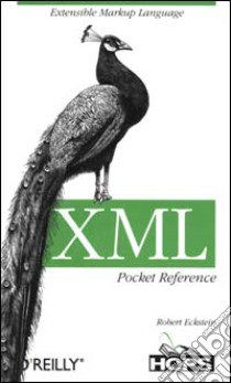 XML. Pocket Reference libro di Eckstein Robert