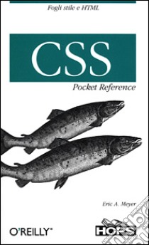 CSS. Pocket reference libro di Meyer Eric A.