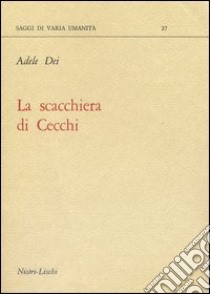 La scacchiera di Cecchi libro di Dei Adele