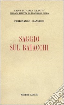 Saggio sul Batacchi libro di Giannessi Ferdinando