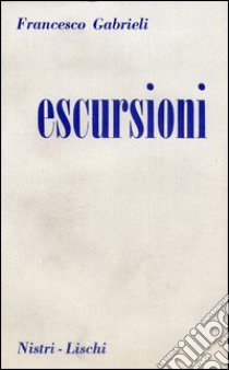 Escursioni libro di Gabrieli Francesco