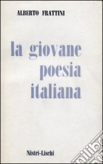 La giovane poesia italiana libro di Frattini Alberto