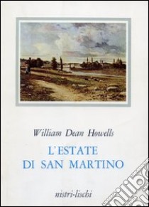 L'estate di San Martino libro di Howells William Dean