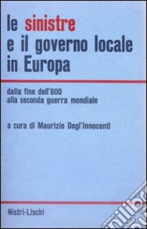 Le sinistre e il governo locale in Europa libro di Degl'Innocenti Maurizio