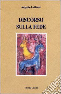 Discorso sulla fede libro di Lattanzi Augusto