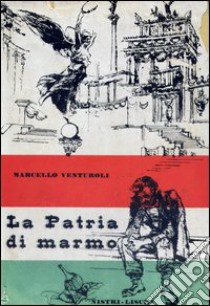 La patria di marmo (1870-1911) libro di Venturoli Marcello