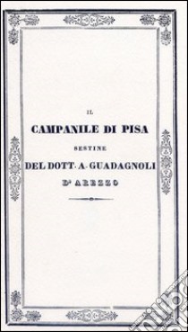 Il campanile di Pisa (rist. anast. 1839) libro di Guadagnoli Antonio