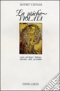 La psiche violata libro di Lattanzi Augusto