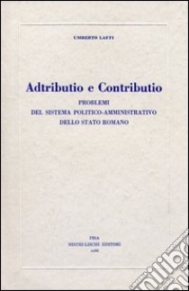 Adtributio e contributio libro di Laffi Umberto