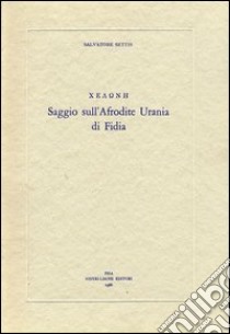 Saggio sull'Afrodite Urania di Fidia libro di Settis Salvatore