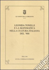 Leonida Tonelli e la matematica nella cultura italiana del '900 libro