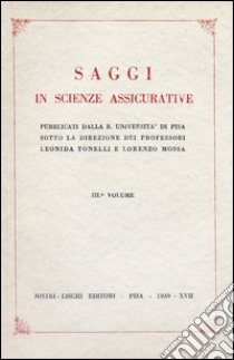 Saggi in scienze assicurative. Vol. 3 libro di Mossa Lorenzo; Tonelli Leonida