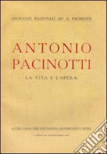 Antonio Pacinotti. La vita e l'opera libro di Polvani Giovanni