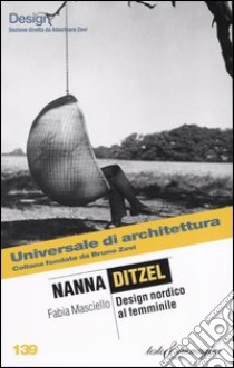 Nanna Ditzel. Design nordico al femminile libro di Masciello Fabia