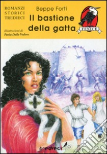 Il bastione della gatta libro di Forti Beppe