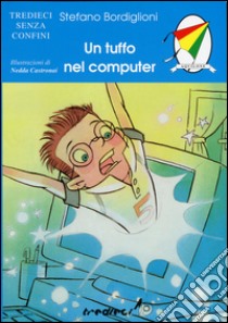 Un tuffo nel computer libro di Bordiglioni Stefano