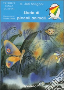 Storie di piccoli animali libro di Jesi Soligoni Alessandra