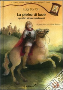 La pietra di luce libro di Dal Cin Luigi