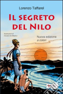 Il segreto del Nilo libro di Taffarel Lorenzo