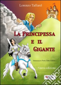 LA PRINCIPESSA E IL GIGANTE libro di Taffarel Lorenzo