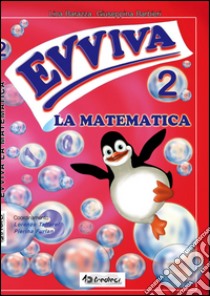 Evviva la matematica. Per la Scuola elemtare. Vol. 2 libro di Barbieri Giuseppina, Barazza Lina