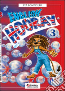 English Hooray. Per la 3ª classe elementare libro di Bonfiglio Pia