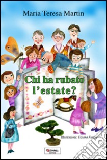 CHI HA RUBATO L'ESTATE? libro di Martin M. Teresa