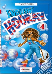 English Hooray. Per la 4ª classe elementare libro di Bonifacio Pia