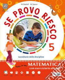 Se provo riesco 5. Area scientifica. Sussidiario delle discipline. Per la Scuola elementare. Con e-book. Con espansione online. Vol. 2 libro di Marirosa Daniel; Sasso Marisa