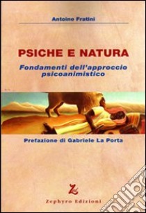 Psiche e natura libro di Fratini Antoine