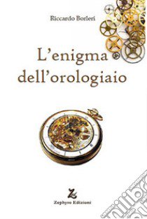 L'enigma dell'orologiaio libro di Borleri Riccardo