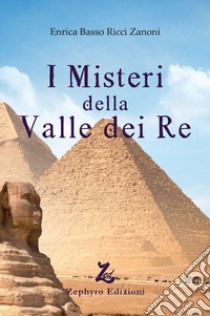 I misteri della Valle dei Re libro di Basso Ricci Zanoni Enrica